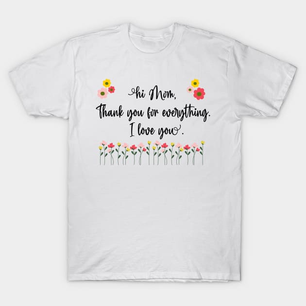 Hi Mom T-Shirt by PedaDesign